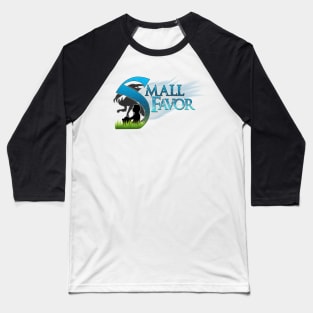 Small Favor Baseball T-Shirt